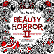 Beauty of Horror 2: Ghouliana's Creepatorium Coloring Book