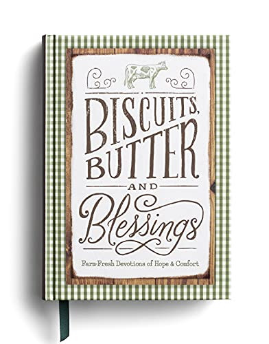 Biscuits Butter and Blessings: Farm Fresh Devotions for Hope & Comfort