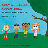 Adam's Healing Adventures: From Sickness to Health