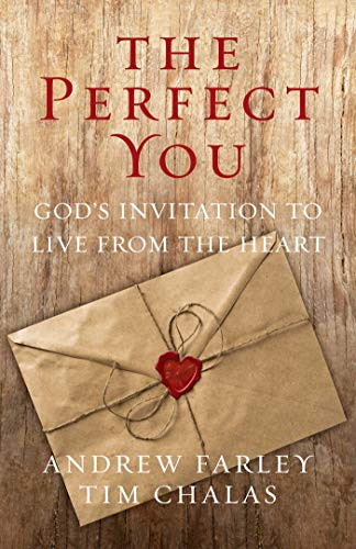 Perfect You: God's Invitation to Live from the Heart