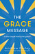 Grace Message: Is the Gospel Really This Good? Grace Message: Is the Gospel Really This Good?
