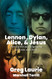 Lennon Dylan Alice and Jesus: The Spiritual Biography of Rock and Roll