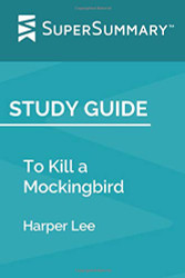 Study Guide: To Kill a Mockingbird by Harper Lee