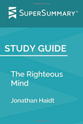 Study Guide: The Righteous Mind by Jonathan Haidt