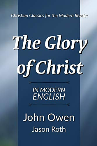 Glory of Christ: In Modern English