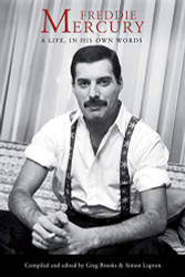 Freddie Mercury: A Life In His Own Words