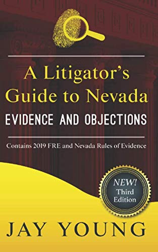 Litigator's Guide to Nevada Evidence and Objections