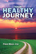 Your Healthy Journey: Discover your body's full potential to change