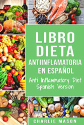 Libro Dieta Antiinflamatoria En Espanol/ Anti Inflammatory Diet Spanish Version