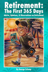Retirement: The First 365 Days: Advice Opinions Observations