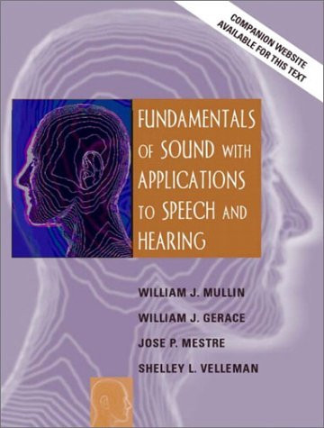 Fundamentals Of Sound With Applications To Speech And Hearing