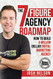 Seven Figure Agency Roadmap: How to Build a Million Dollar