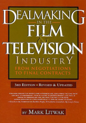 Dealmaking In The Film And Television Industry From Negotiations Through Final Contracts
