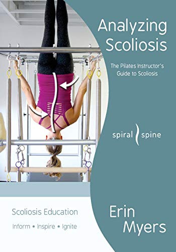 Analyzing Scoliosis: The Pilates Instructor's Guide to Scoliosis