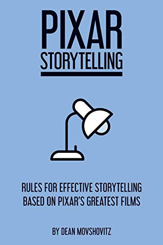 Pixar Storytelling: Rules for Effective Storytelling Based on