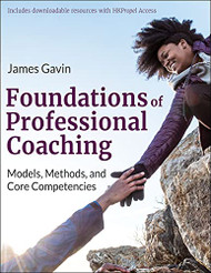 Foundations of Professional Coaching: Models Methods and Core Competencies