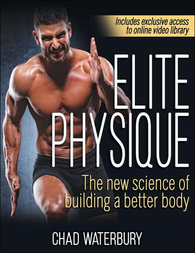 Elite Physique: The New Science of Building a Better Body Elite Physique: The New Science of Building a Better Body