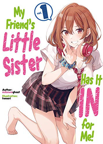 My Friend's ttle Sister Has It In For Me! Volume 1 (My Friend's