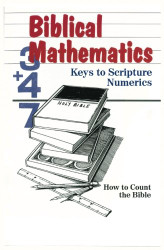 Biblical Mathematics: Keys to Scripture Numerics