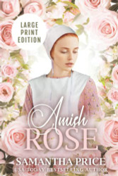 Amish Rose LARGE PRINT: Amish Romance (Amish Love Blooms)