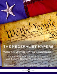 Federalist Papers With the United States Constitution