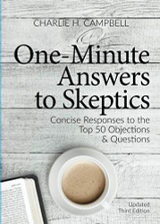 One Minute Answers to Skeptics: Concise Responses to the Top 50
