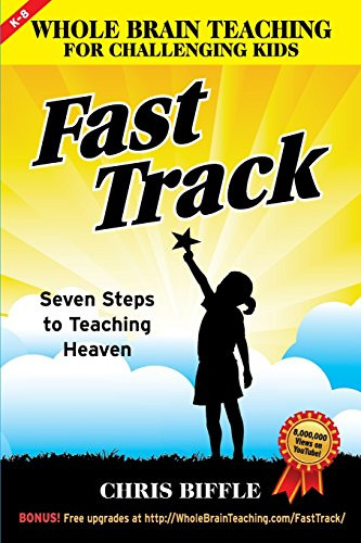 Whole Brain Teaching for Challenging Kids: Fas Track: Seven Seps