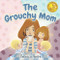 Grouchy Mom