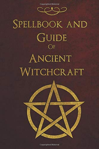 Spellbook and Guide of Ancient Witchcraft