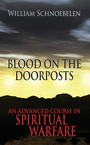 Blood on the Doorposts: An Advanced Course in Spiritual Warfare