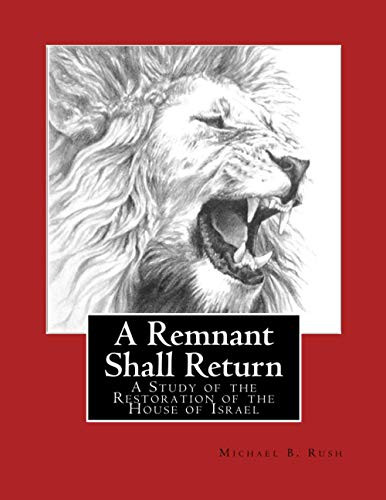 Remnant Shall Return - 2018 Edition: A Study the Restoration