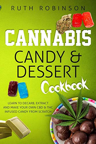 Cannabis Candy & Dessert Cookbook