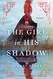 Girl in His Shadow: A Novel