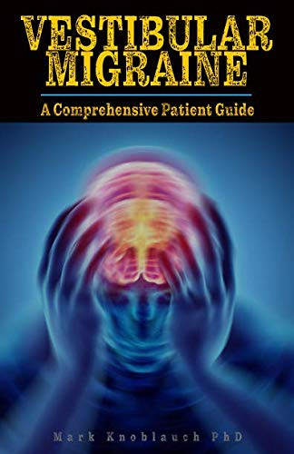Vestibular Migraine: A comprehensive patient guide
