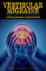 Vestibular Migraine: A comprehensive patient guide