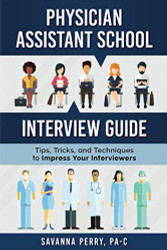 Physician Assistant School Interview Guide