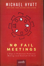 No Fail Meetings: 5 Steps to Orchestrate Productive Meetings