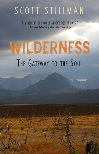 Wilderness The Gateway To The Soul: Spiritual Enlightenment Through Wilderness