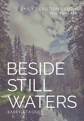 Beside Still Waters: Daily Devotions from the Psalms