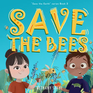 Save the Bees (Save the Earth)