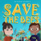 Save the Bees (Save the Earth)