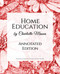 Home Education: Annotated Edition