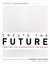 Create the Future + the Innovation Handbook: Tactics for Disruptive Thinking