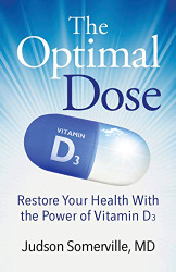 Optimal Dose: Restore Your Health With the Power of Vitamin D3
