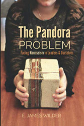 Pandora Problem: Facing Narcissism in Leaders & Ourselves