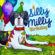 Silly Milly Birthday: Celebrate a Special Day with a Really Big Dog!