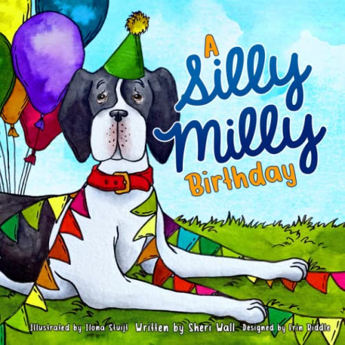 Silly Milly Birthday: Celebrate a Special Day with a Really Big Dog!