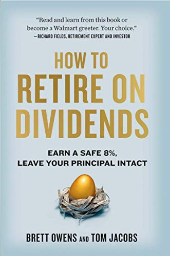 How to Retire on Dividends: Earn a Safe 8% Leave Your Principal Intact