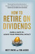 How to Retire on Dividends: Earn a Safe 8% Leave Your Principal Intact