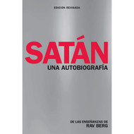 Satan: Una Autobiografia I Satan: An Autobiography from the Teachings of Rav Berg